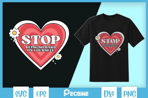 Stop Being Hard on Yourself SVG: Crafts & Graphics